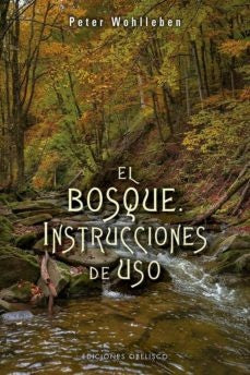 EL BOSQUE. INSTRUCCIONES DE USO. | Peter Wohlleben