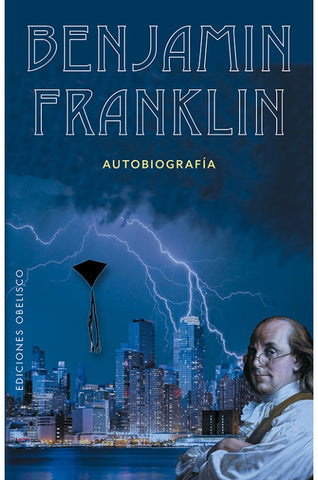 BENJAMIN FRANKLIN - AUTOBIOGRAFÍA | Benjamin Franklin