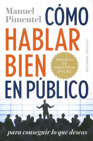 COMO HABLAR BIEN EN PUBLICO*. | MANUEL  PIMENTEL