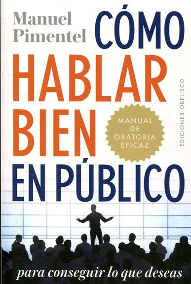 COMO HABLAR BIEN EN PUBLICO*. | MANUEL  PIMENTEL