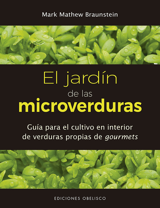 JARDIN DE LAS MICROVERDURAS | MARK MATHEW BRAUNSTEIN