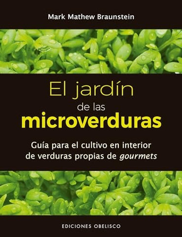 JARDIN DE LAS MICROVERDURAS | MARK MATHEW BRAUNSTEIN