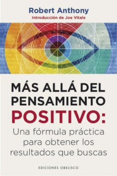 MAS ALLA DEL PENSAMIENTO POSITIVO*