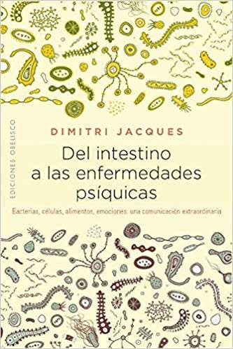 DEL INTESTINO A LAS ENFERMEDADES PSIQUICAS*.. |  DIMITRI  JACQUES