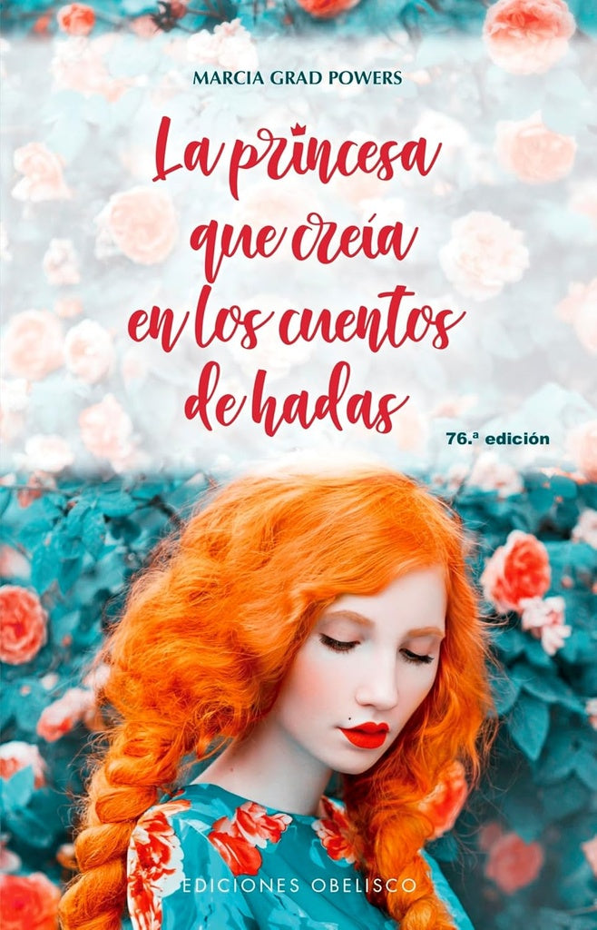 LA PRINCESA QUE CREÍA EN LOS CUENTOS DE HADAS.. | Marcia Grad Powers