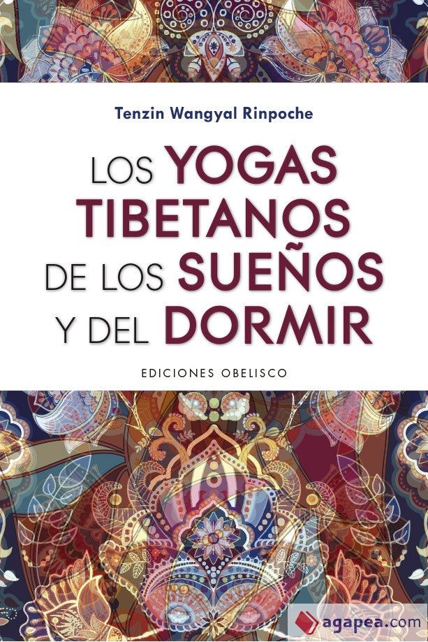 LOS YOGAS TIBETANOS DE LOS SUEÑOS Y DEL DORMIR.. | Tenzin Wangyal Rinpoche