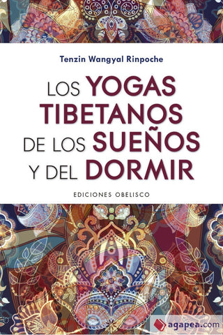 LOS YOGAS TIBETANOS DE LOS SUEÑOS Y DEL DORMIR.. | Tenzin Wangyal Rinpoche