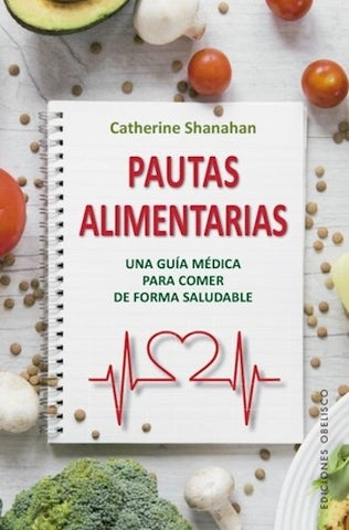 PAUTAS ALIMENTARIAS.. | Catherine Shanahan