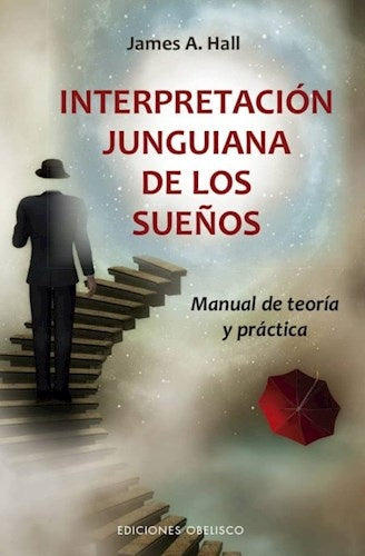 INTERPRETACION JUNGUIANA DE LOS SUEÑOS * | JAMES A. HALL