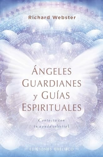 Angeles guardianes y guias espirituales* | Richard Webster