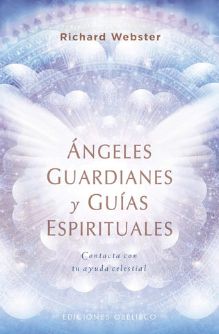 Angeles guardianes y guias espirituales* | Richard Webster