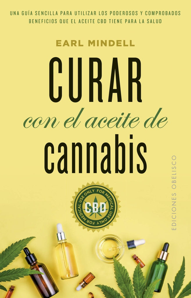 Curar con el aceite de cannabis* | Earl Mindell
