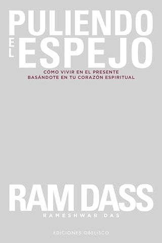 PULIENDO EL ESPEJO..* | Ram Dass