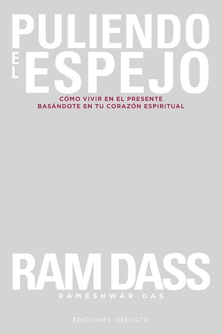 PULIENDO EL ESPEJO..* | Ram Dass