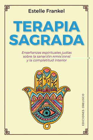 TERAPIA SAGRADA*. | Estelle Frankel