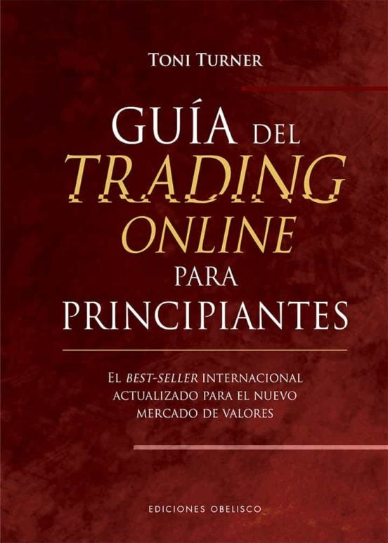 GUIA DEL TRADING ONLINE PARA PRINCIPIANTES*.. | Toni Turner