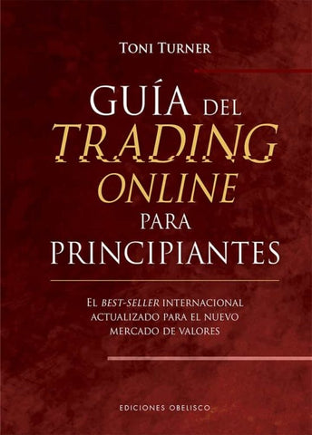 GUIA DEL TRADING ONLINE PARA PRINCIPIANTES*.. | Toni Turner