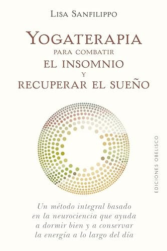 YOGATERAPIA PARA COMBATIR EL INSOMNIO Y RECUPERAR EL SUEÑO .. | Lisa  Sanfilippo
