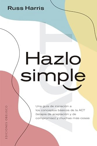 HAZLO SIMPLE | Dr. Russ Harris