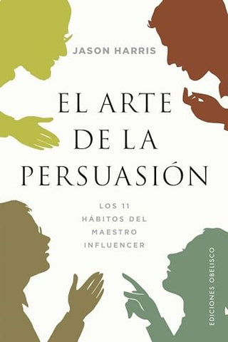 EL ARTE DE LA PERSUASIÓN*.. | Jason  Harris