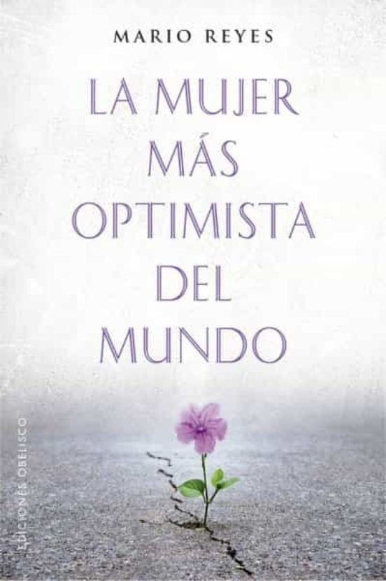 LA MUJER MAS OPTIMISTA DEL MUNDO*. | Mario Reyes