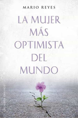 LA MUJER MAS OPTIMISTA DEL MUNDO*. | Mario Reyes