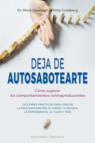 DEJA DE AUTOSABOTEARTE*.. | Goldberg Philip
