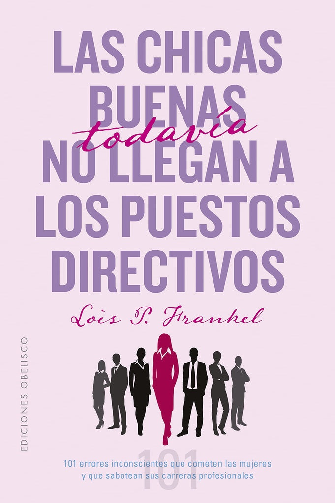 LAS CHICAS BUENAS todavía NO LLEGAN A PUESTOS DIRECTIVOS * | LOUIS P. FRANKEL