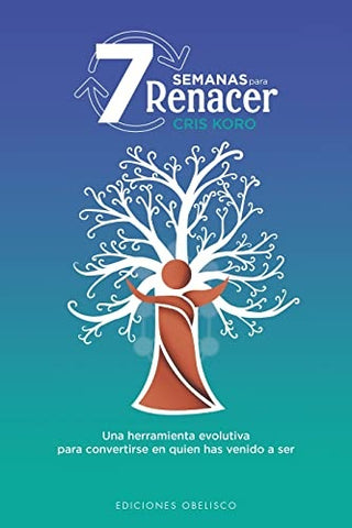 7 SEMANAS PARA RENACER.. | CRIS  KORO