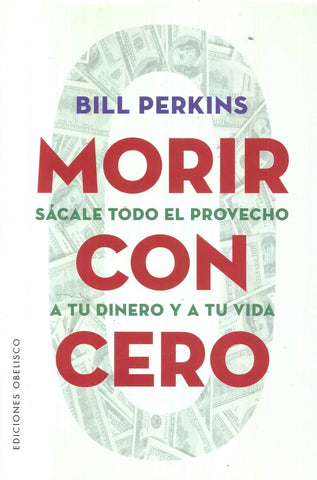 MORIR CON CERO | Bill Perkins