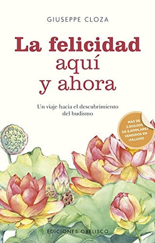 LA FELICIDAD AQUÍ Y AHORA.. | GIUSEPPE CLOZA