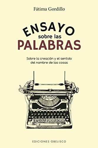 ENSAYO SOBRE LAS PALABRAS* | FATIMA  GORDILLO
