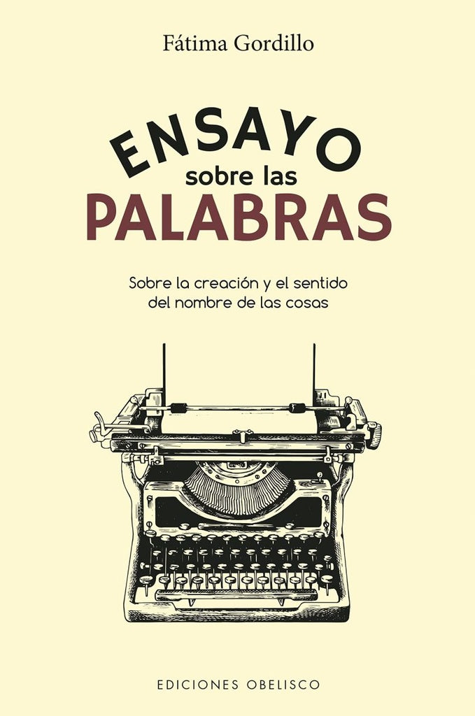 ENSAYO SOBRE LAS PALABRAS* | FATIMA  GORDILLO