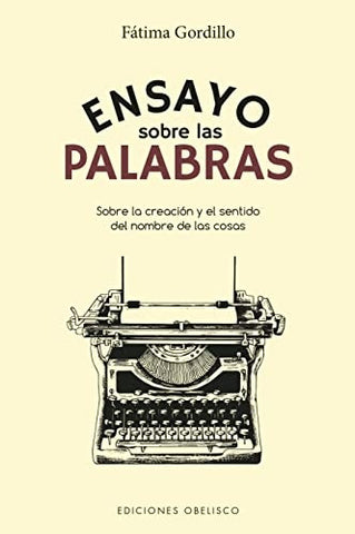 ENSAYO SOBRE LAS PALABRAS* | FATIMA  GORDILLO
