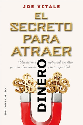 EL SECRETO PARA ATRAER EL DINERO.. | Joe Vitale