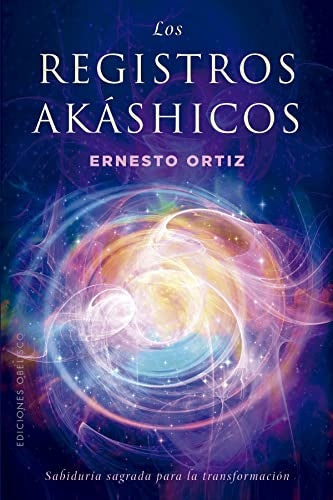 LOS REGISTROS AKÁSHICOS..* | Ernesto Ortiz