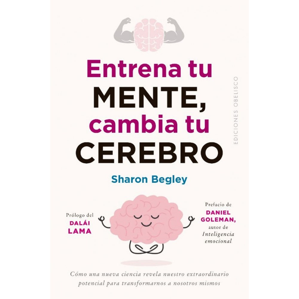 CAMBIA TU CEREBRO ENTRENA TU MENTE..* | Sharon Begley