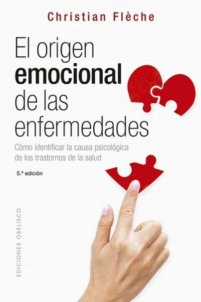 EL ORIGEN EMOCIONAL DE LAS ENFERMEDADES..* | CHRISTIAN  FLECHE