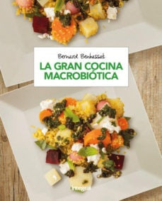 LA GRAN COCINA MACROBIOTICA | BERNARD  BENBASSAT
