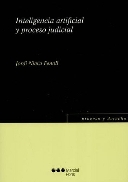 Inteligencia artificial y proceso judicial  | Jordi Nieva Fenoll