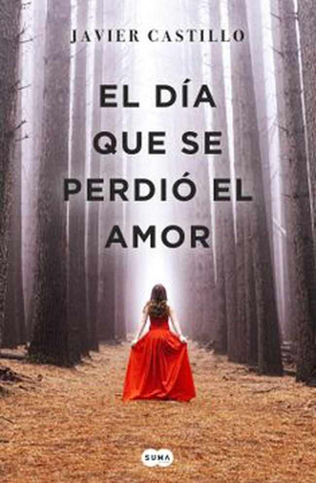 El dia que se perdio el amor*  | Javier Castillo