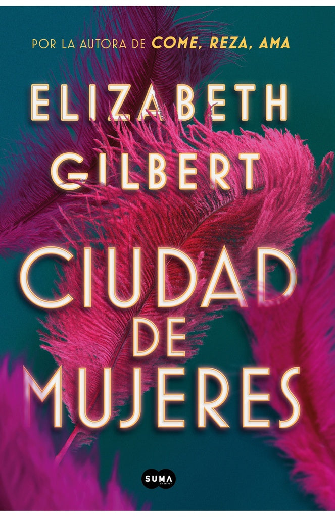 CIUDAD DE MUJERES *. | Elizabeth Gilbert