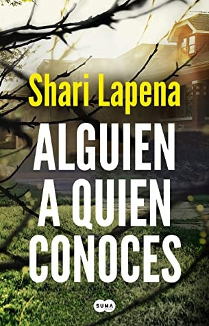 ALGUIEN A QUIEN CONOCES. | Shari  Lapena