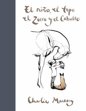 EL NIÑO,EL TOPO, EL ZORRO Y EL CABALLO* | CHARLIE MACKENSY