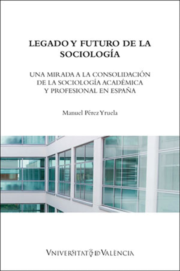 Legado y futuro de la sociología | Manuel Pérez Yruela