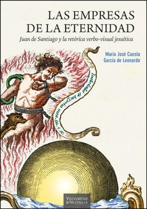 Las empresas de la eternidad. Juan de Santiago y la retórica verbo-visual jesuítica | Mª José Cuesta García de Leonardo