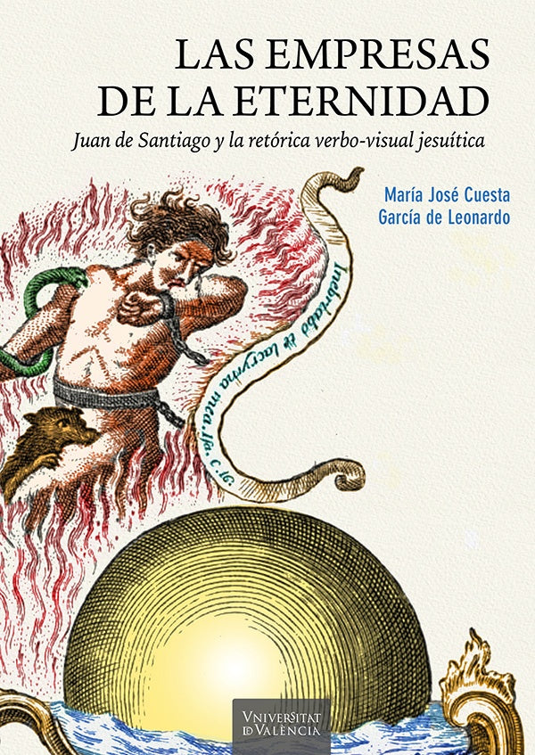 Las empresas de la eternidad. Juan de Santiago y la retórica verbo-visual jesuítica | Mª José Cuesta García de Leonardo