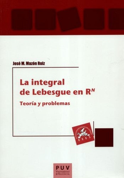 La integral de Lebesgue en Rn | José M. Mazón Ruiz