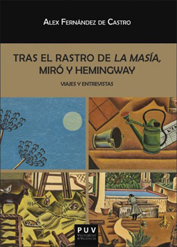 Tras el rastro de La Masía, Miró y Hemingway | Alex Fernández de Castro Krings