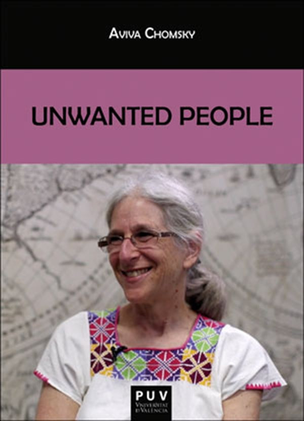 Unwanted People | Aviva Chomsky